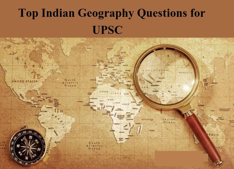Top Indian Geography Questions for UPSC Mission Success