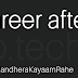 Career after b.Tech ? Andhera Kayam Rahe 