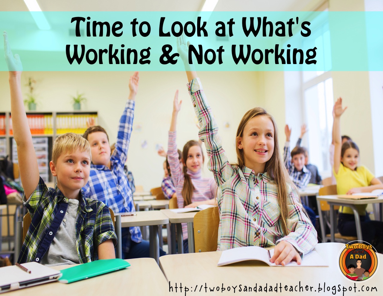 Time to Look at What's Working & Not Working Two Boys and a Dad