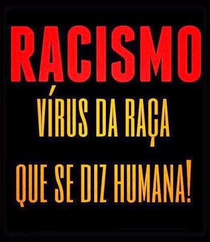 Racismo: vírus da raça que se diz humana!