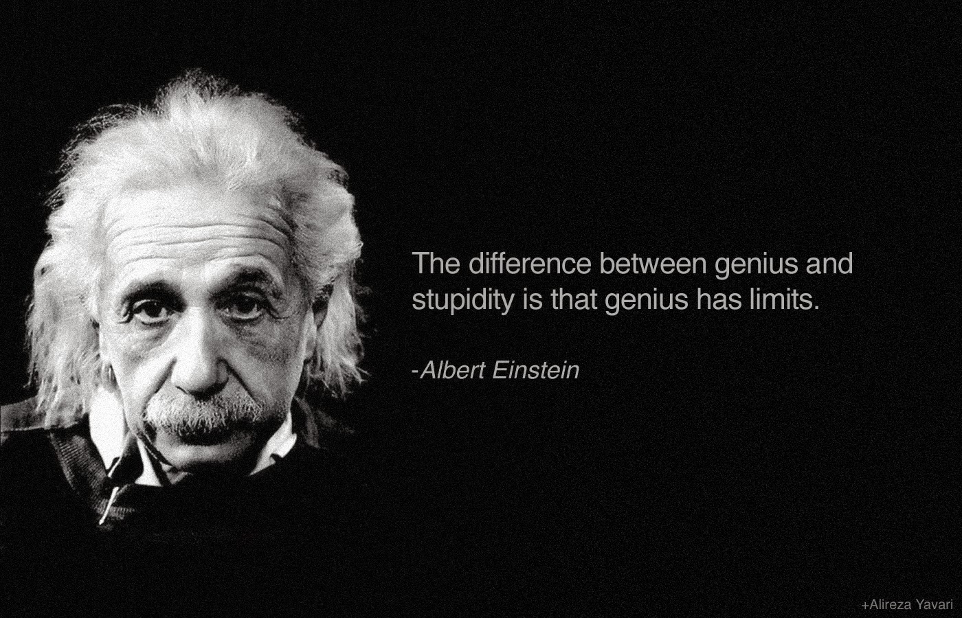 Perbedaan Antara Kejeniusan Dan Kebodohan Adalah Bahwa Kejeniusan Mempunyai Batas Albert Einstein