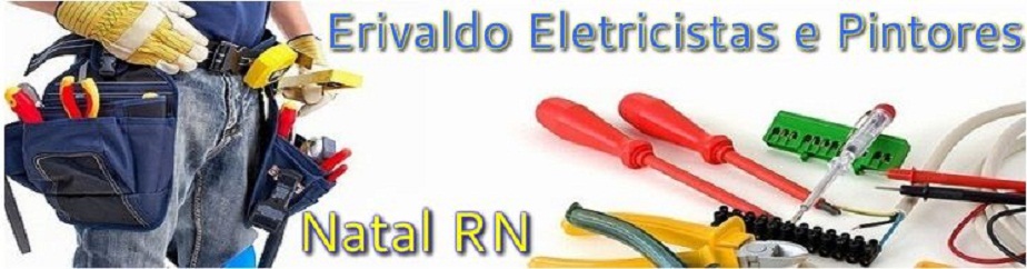 Eletricistas em Natal / RN - Erivaldo - 84 9 8807-5615