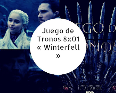 Juego de Tronos 8x01 « Winterfell »