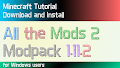 HOW TO INSTALL<br>All the Mods 2 Modpack [<b>1.11.2</b>]<br>▽