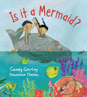 Is it a Mermaid by Candy Gourlay and Francesca Chessa