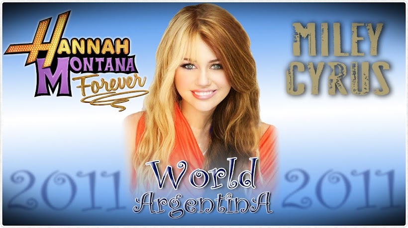 Hannah Montana y Miley Cyrus World Argentina
