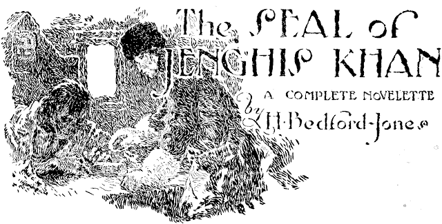 The Seal of Jenghis Khan by H. Bedford-Jones (Originally appeared in Adventure, 10 June, 1923]