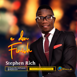 DOWNLOAD- Stephen Rich -E Don Finish - @zoneoutnaija.com 