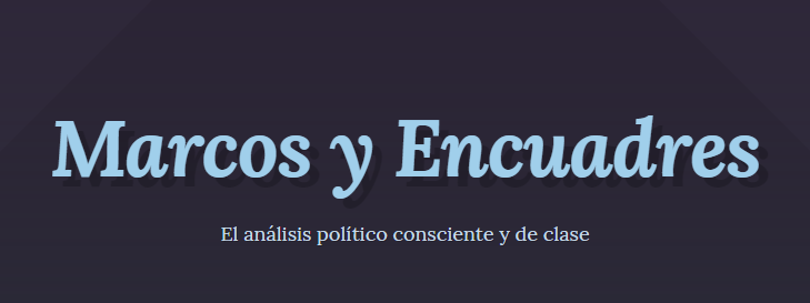 Marcos y Encuadres: Análisis político