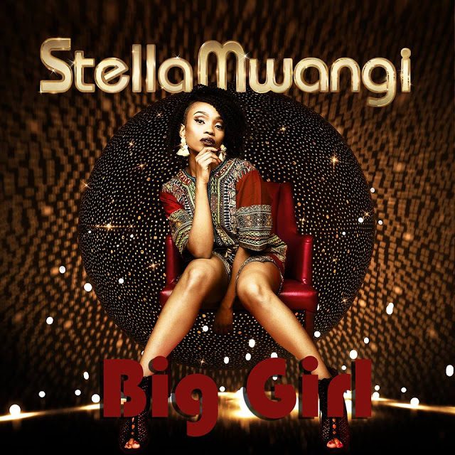 Stella Mwangi – Big Girl | MP3 Download