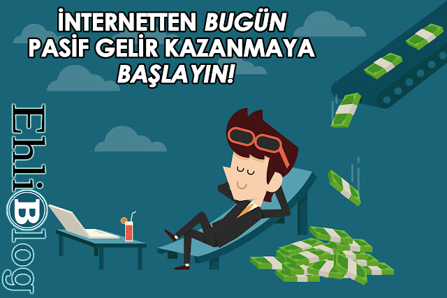 İnternetten Pasif Gelir Elde Etme Yolları İnternetten Pasif Gelir Elde Etme Yolları