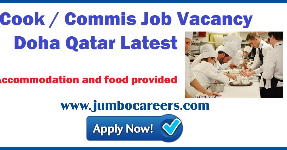 Cook / Commis Job Vacancy in Doha Qatar with Food and