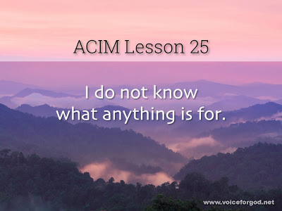 [Image: ACIM-Lesson-025-Workbook-Quote-Wide.jpg]