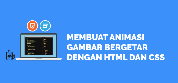 Membuat Animasi Gambar Bergetar Dengan HTML Dan CSS - Kode Kuliahan