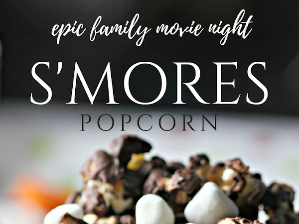 EPIC Movie Night S'Mores Popcorn & Snacks