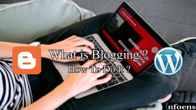 What is Blogging and How to do it ?