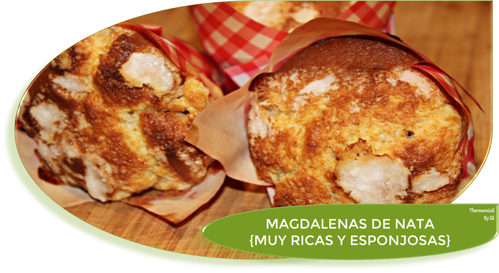 MAGDALENAS DE NATA {MUY RICAS Y ESPONJOSAS}