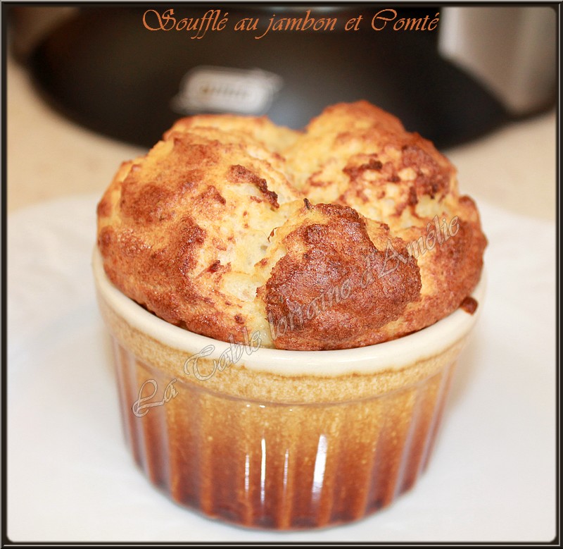 LA TABLE LORRAINE D'AMELIE Soufflé au jambon et Comté au four et sans four