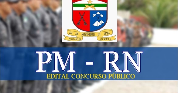 Resultado de imagem para PM/RN DIVULGA EDITAL DE CONCURSO