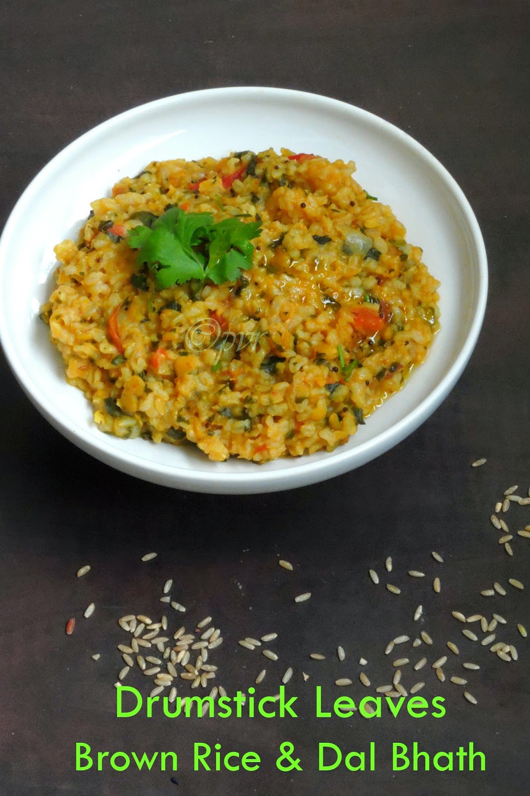 Drumstick Leaves,Brown Rice & Dal Bhath, Brown rice Dal Baath