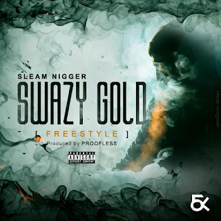 Sleam Nigger - Swazi Gold (Freestyle)