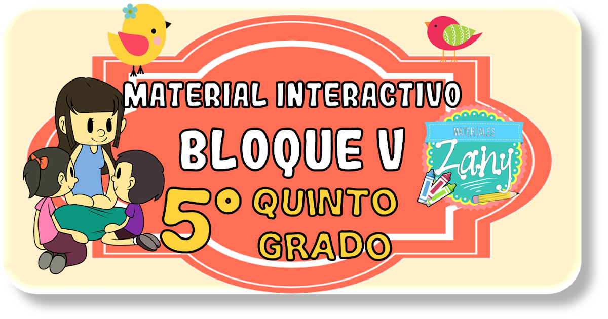 Material Interactivo Quinto Grado Bloque V Materiales Zany