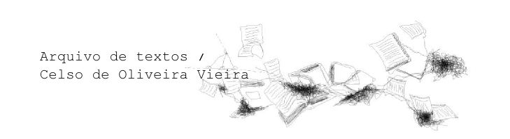O arquivo de textos do Celso de Oliveira Vieira