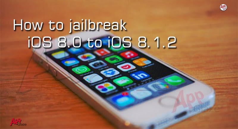 How to jailbreak iOS 8.0 to iOS 8.1.2