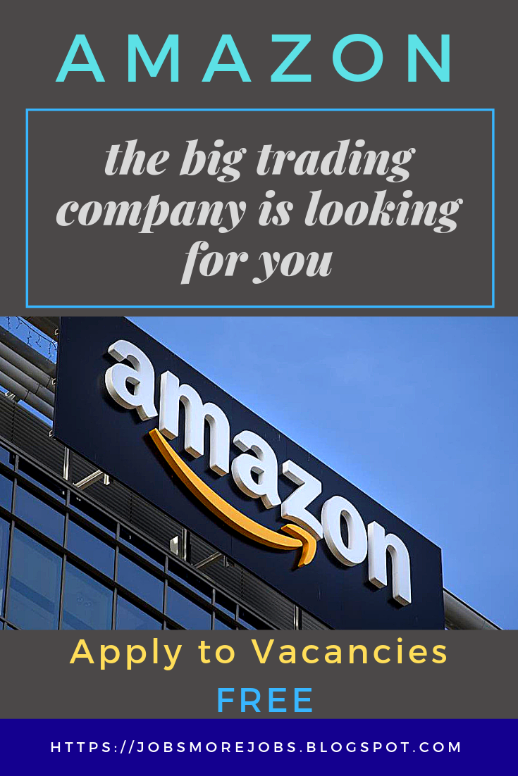 ᐈ AMAZON the big trading company is looking for you