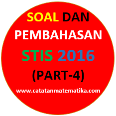 Soal Dan Pembahasan Stis 2016 Part 4 Catatan Matematika