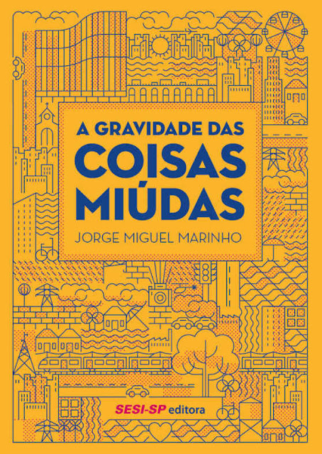 A gravidade das coisas miúdas - Jorge Miguel Marinho