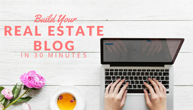 build your real estate blog in 30 minutes a day - by real estate blogger Sarah Layton