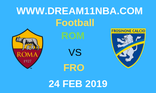 ROM vs FRO Dream11Football 24 Feb 2019 Preview , Probable Players , News