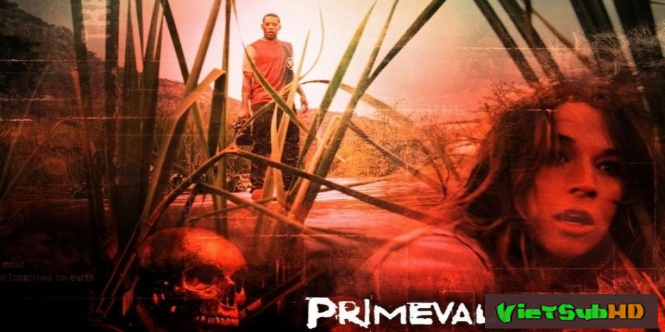 Phim Đầm Lấy Chết Người (lãnh Địa Tử Thần) VietSub HD | Primeval 2007