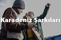 karadeniz türküleri karadeniz şarkıları