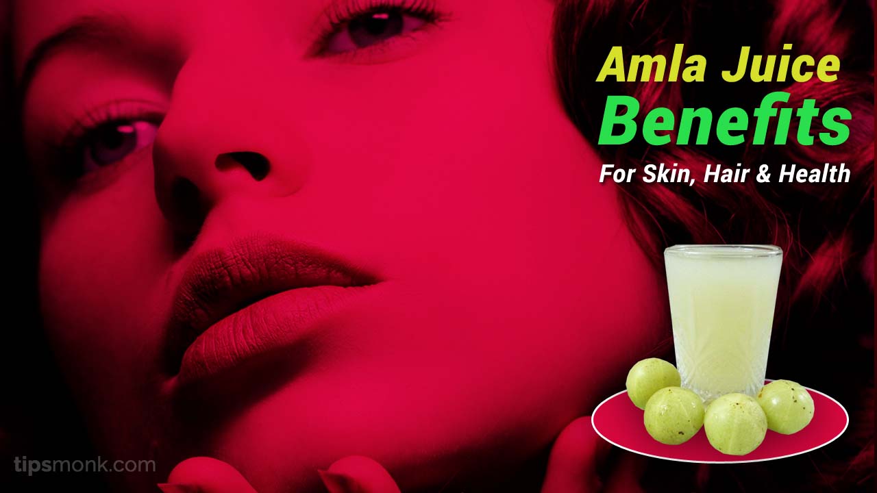 20 Amla Juice benefits for Skin, Hair & Health Ayurveda health