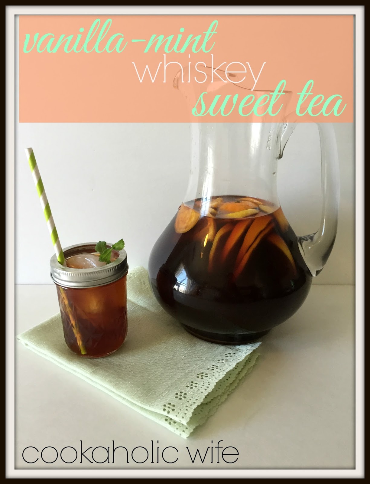 VanillaMint Whiskey Sweet Tea Cookaholic Wife
