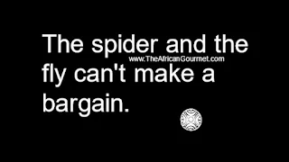 The spider and the fly can't make a bargain.