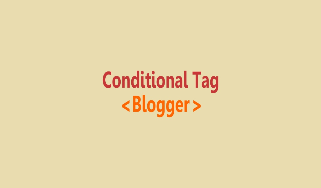 Type And Functions Conditional Tag Code Blogger template