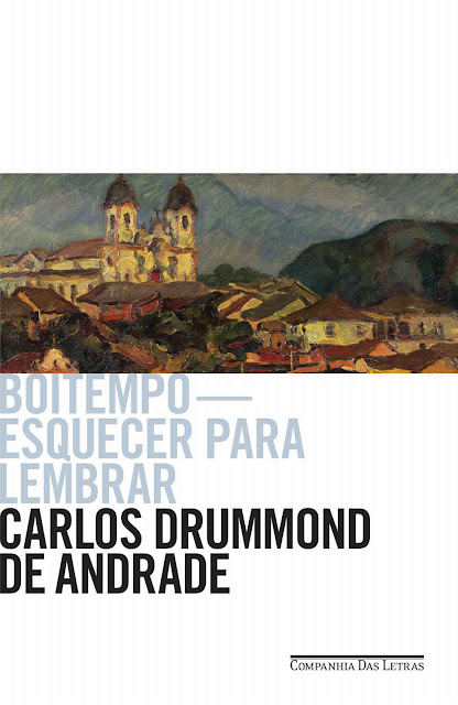 Boitempo - Esquecer para lembrar Carlos Drummond de Andrade