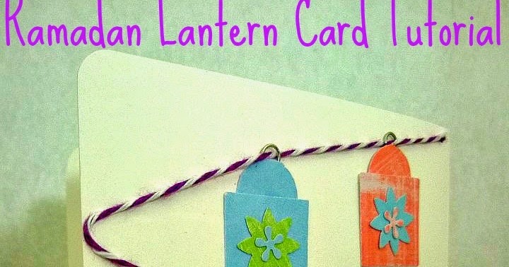 ramadan lantern tutorial