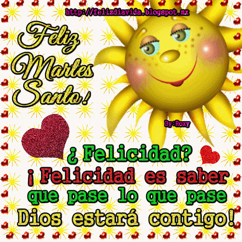 FELIZ DÍA A LA VIDA: Feliz Martes Santo