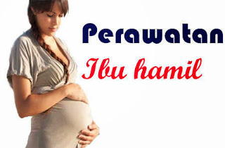 Perawatan Ibu Hamil