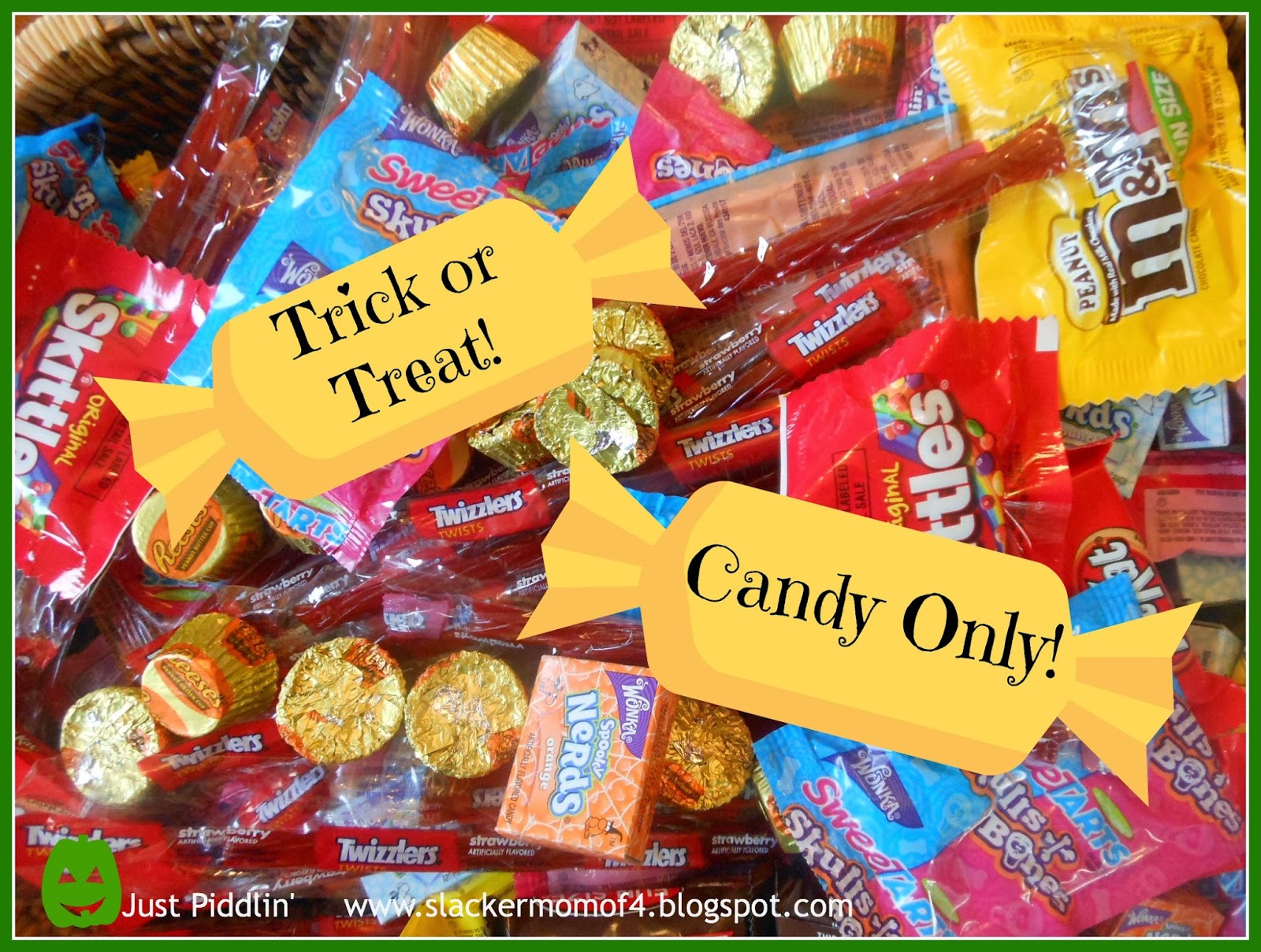 just piddlin� Trick or Treat Give Me Candy Or Nothing just piddlin� Trick or Treat Give Me Candy Or Nothing
