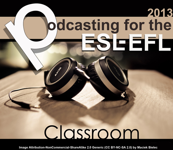 Podcasting for the ESL\/EFL Classroom - EVO 2013