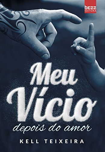 Meu vício depois do amor Kell Teixeira
