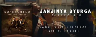 Lirik Lagu Superchild - Janjinya Syurga (OST Teratai Kemboja)