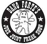 DANO FORTE'S JUKE JOINT FREAK SHOW