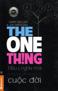 Điều Ý Nghĩa Nhất Trong Từng Khoảnh Khắc Cuộc Đời - Gary Keller