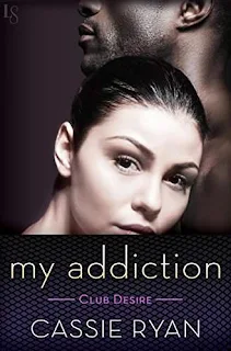 My Addiction (Club Desire) by Cassie Ryan